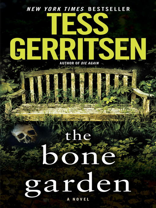 Tess Gerritsen创作的The Bone Garden作品的详细信息 - 可供借阅